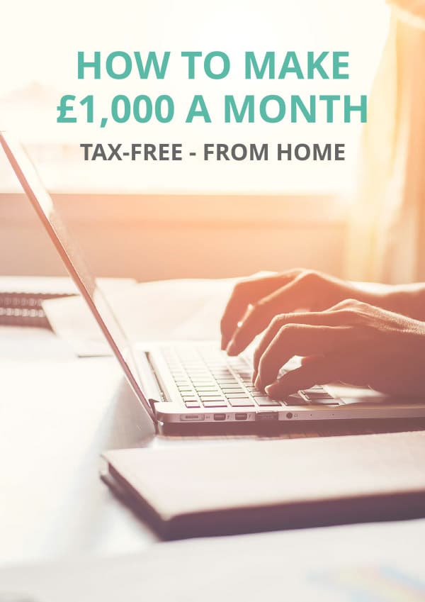 How to Make £1,000 a Month, Tax-Free – From Home