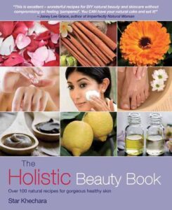 The Holistic Beauty Book by Star Khechara