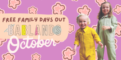 Bablands October: Free Days Out For the Family