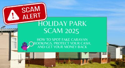 Families Lose Thousands to Fake Holiday Park Bookings — Here’s How to Stop It Happening to You